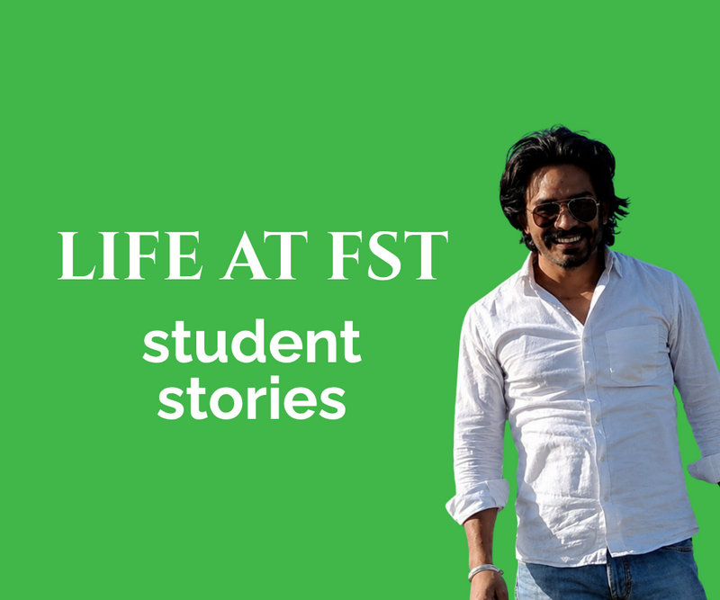 Life at FST: "The supportive environment at FST made every moment meaningful"