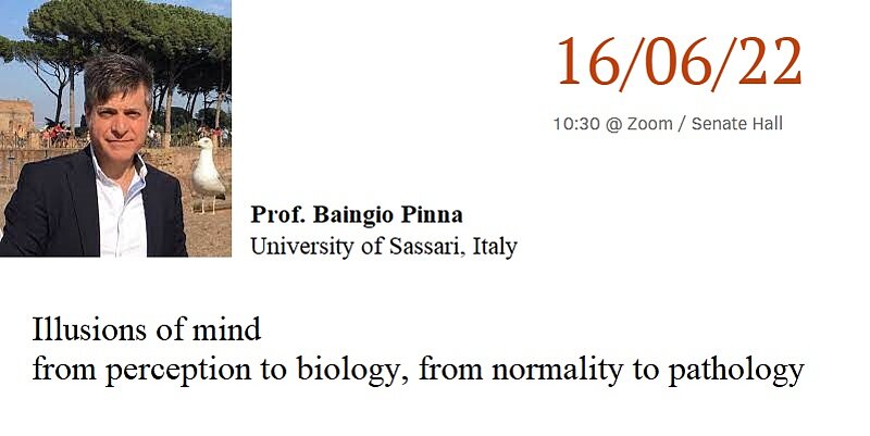 Interdiscilinary Research Seminar in Cognitive Sciences: Illusions of mind from perception to biology, from normality to pathology