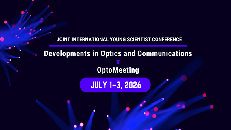 Open call for applications for the conference “Developments in Optics and Communications”