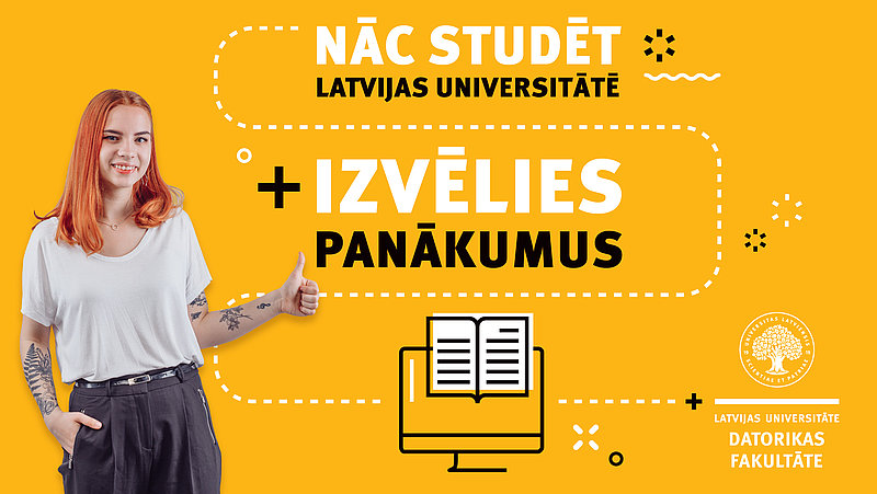 Izvēlies panākumus – studē LU Datorikas fakultātē!
