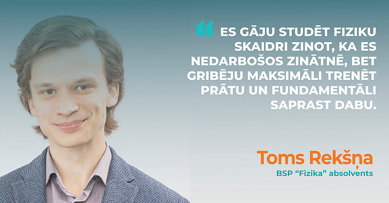 LU FMOF absolvents Toms Rekšņa: Es gāju studēt fiziku, skaidri zinot, ka es nedarbošos zinātnē