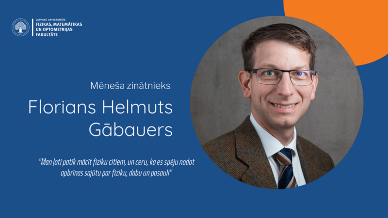 FMOF MĒNEŠA ZINĀTNIEKS: antimatērijas pētnieks Florians Helmuts Gābauers 